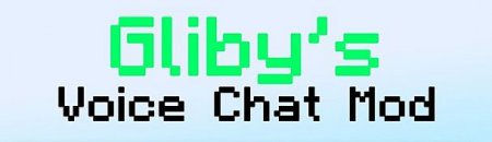 Gliby's Voice Chat 1.6.2